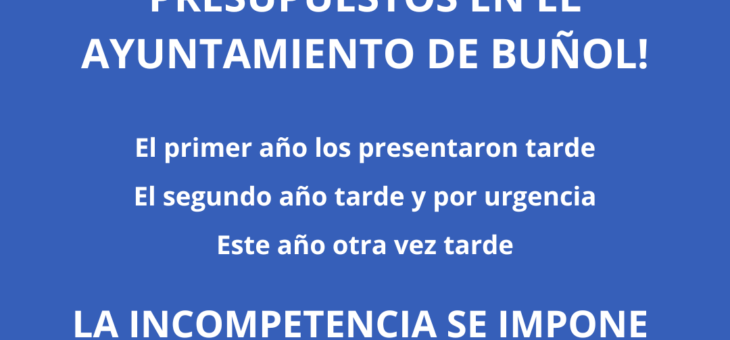 EL PSOE CRITICA LA INCAPACIDAD DEL PP Y XBUÑOL PARA PRESENTAR LOS PRESUPUESTOS MUNICIPALES POR TERCER AÑO CONSECUTIVO